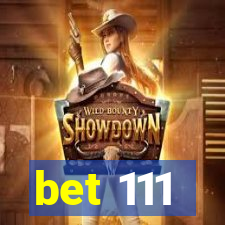 bet 111